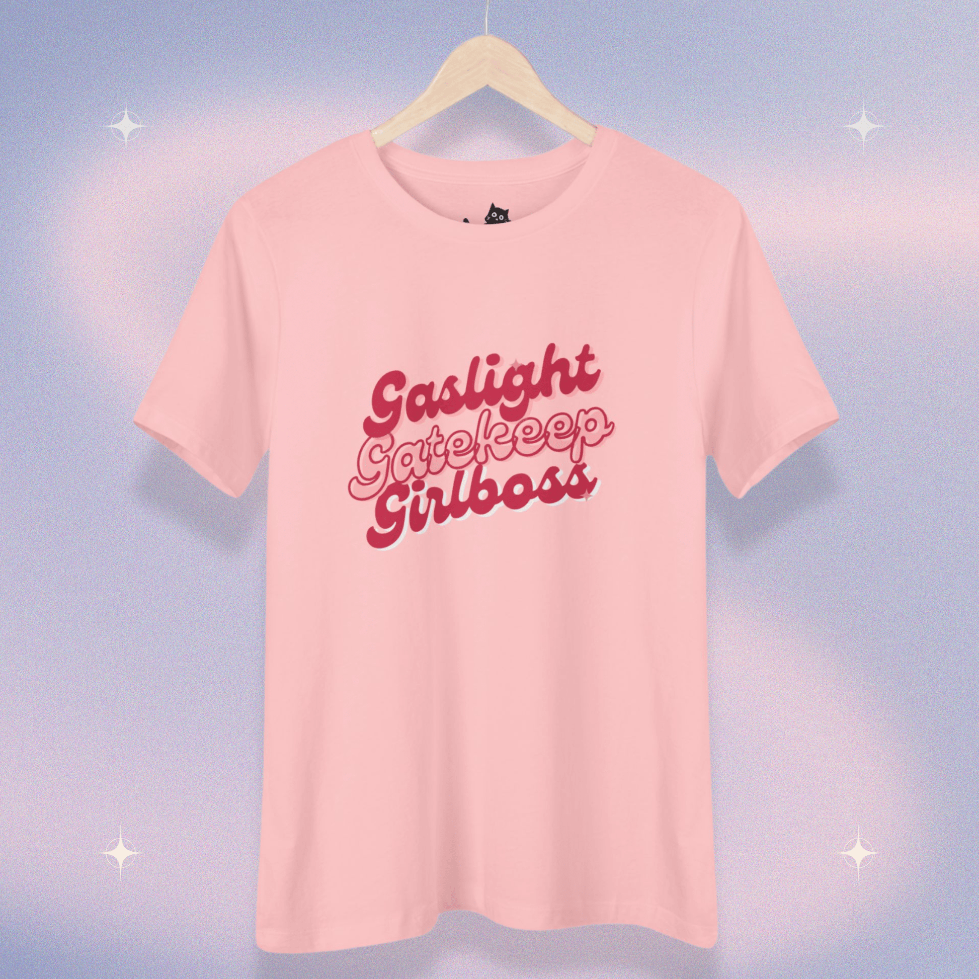 Gaslight, Gatekeep, Girlboss | Cute Tee - The Meow Meow Club