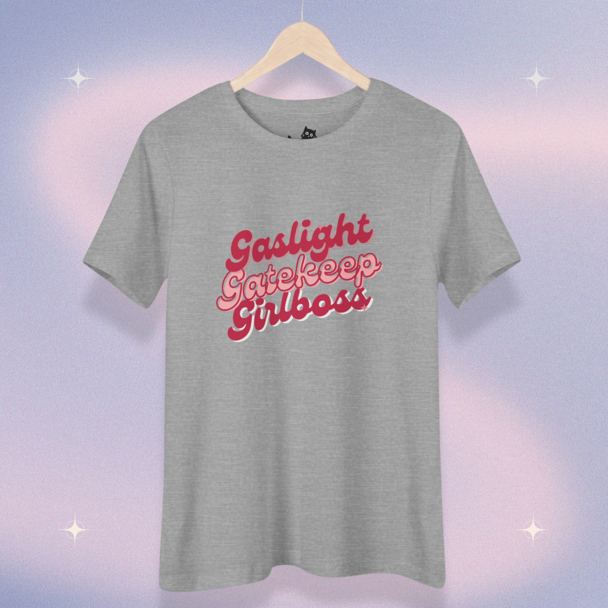 Gaslight, Gatekeep, Girlboss | Cute Tee - The Meow Meow Club